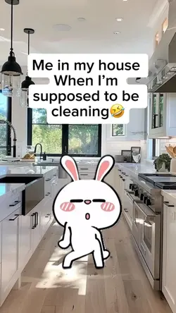 me when im cleaning