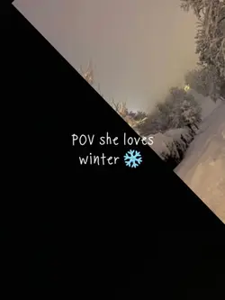 POV she loves winter