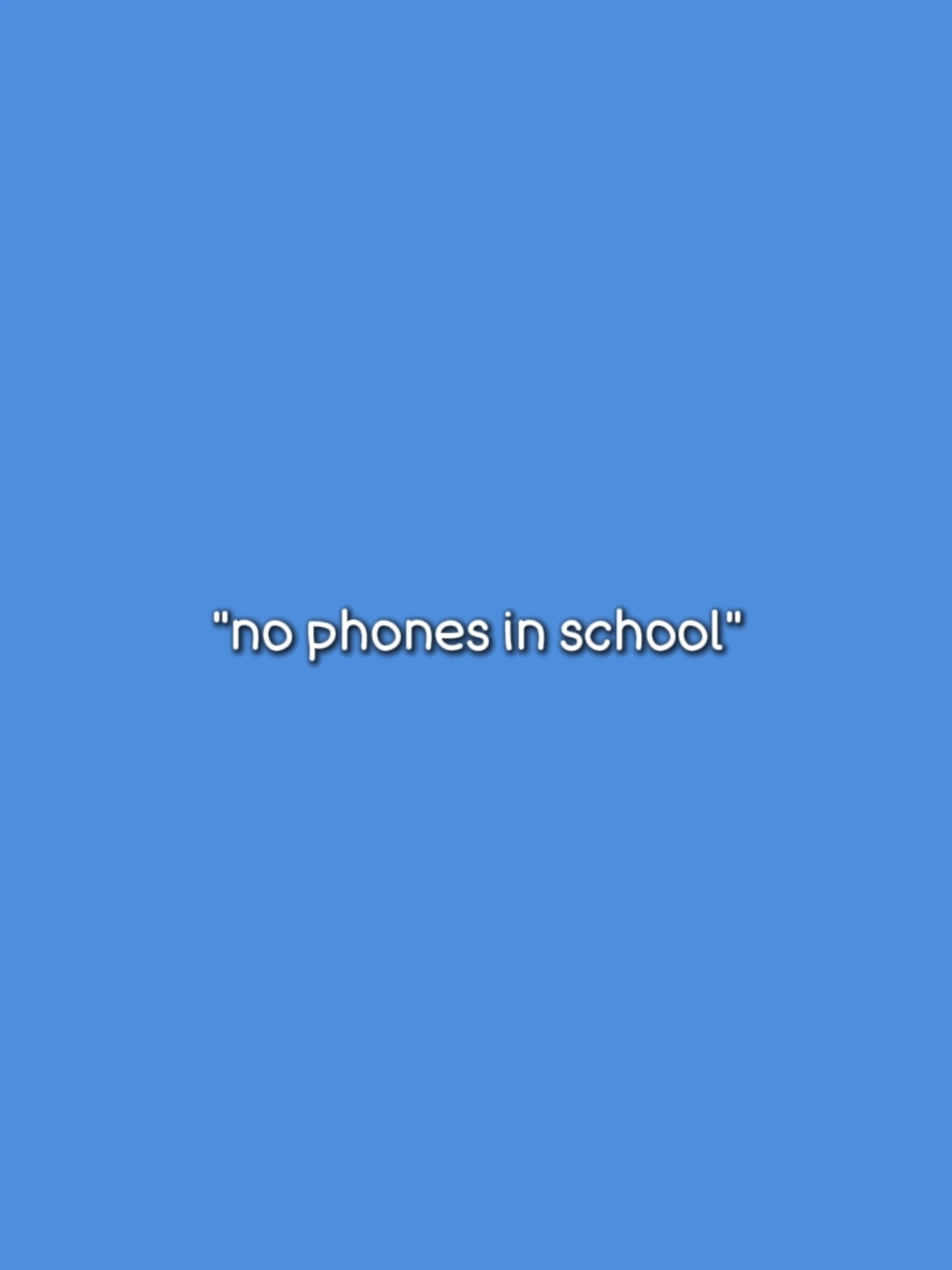 No phones in school 