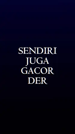 SENDIRI JUGA GACOR