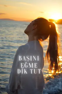 Başını eğme dik tut