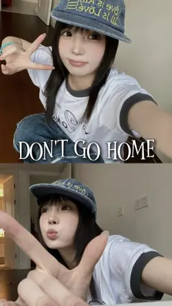 DON'T GO HOME