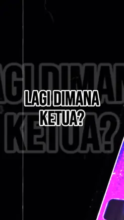 lagi dimana ketua