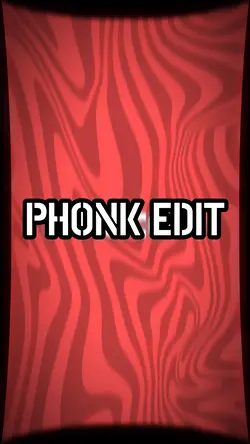 Phonk Edit