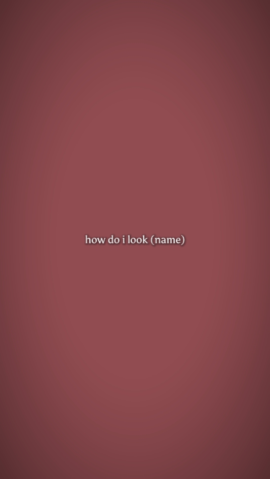 how do i look 