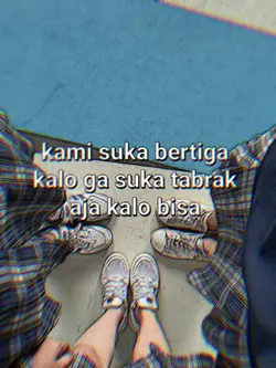 Kami suka bertiga