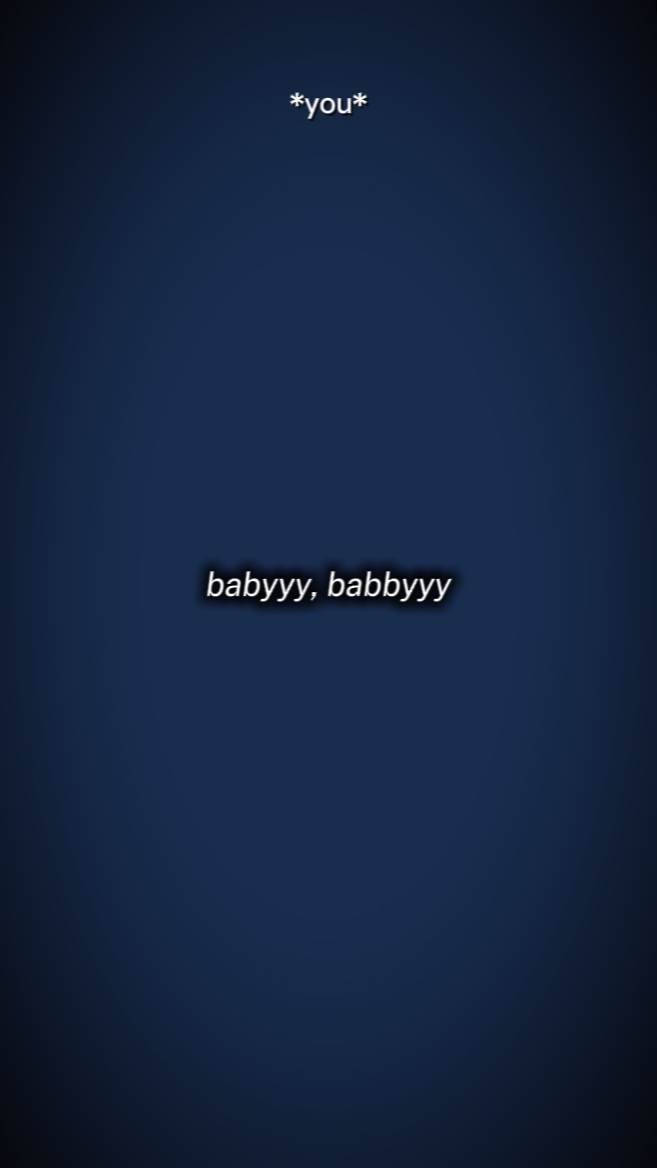 babyyy babbyyy 