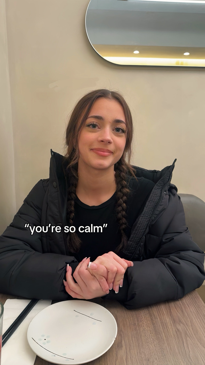 you’re so calm