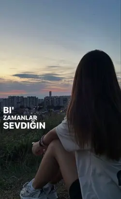 bi zamanlar sevdiğin