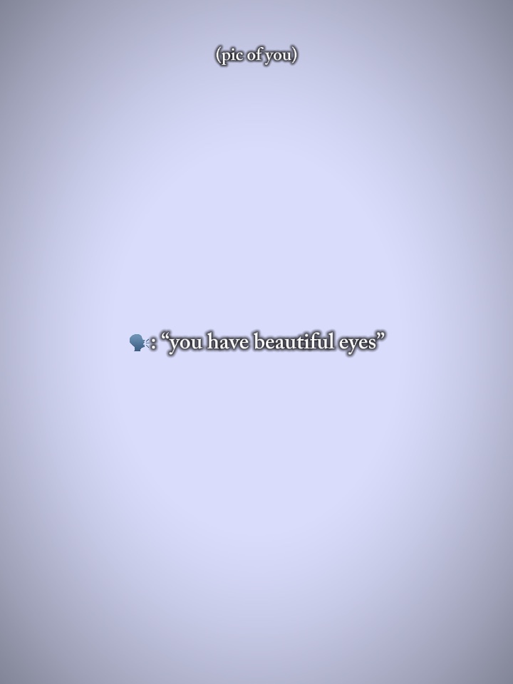 YouHaveBeautifulEyes