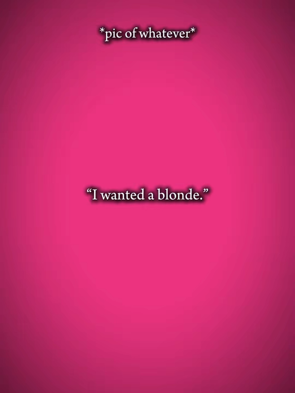Ich wollte eine Blondine
