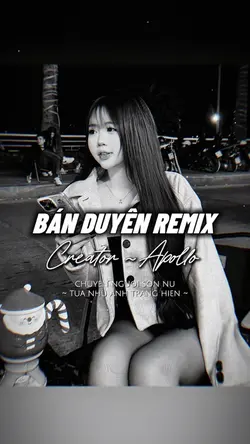 BÁN DUYÊN REMIX