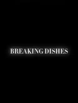Breaking dishes!