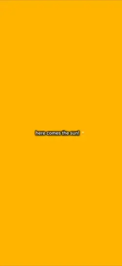 here comes the sun!!