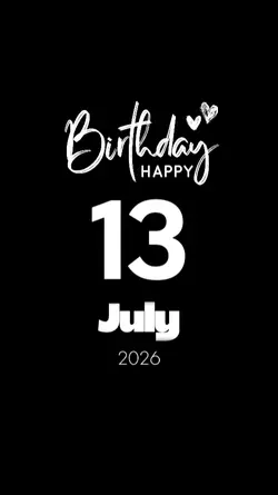 BIRTHDAY 13 JULY