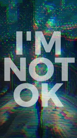 I'M NOT OK