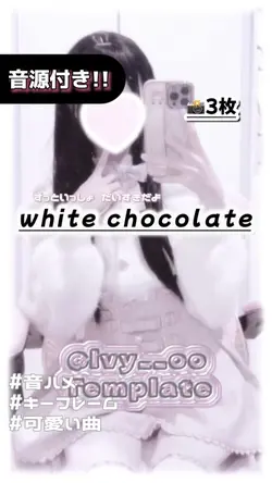 🎵white chocolate