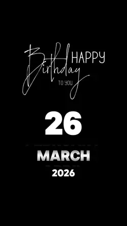 BIRTHDAY 26 MARCH 