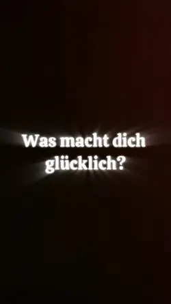 Was macht dich glück