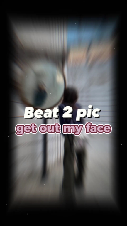 2pic get out my face