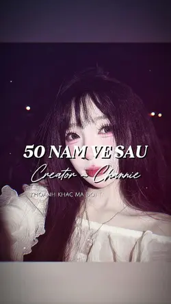 50 NĂM VỀ SAU
