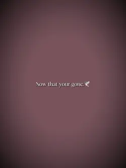 You’re gone🕊️