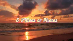 5 Videos or Photos