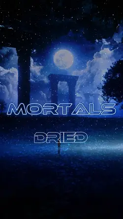 MORTALS