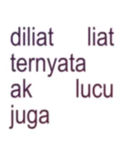 diliat liat ak lucu