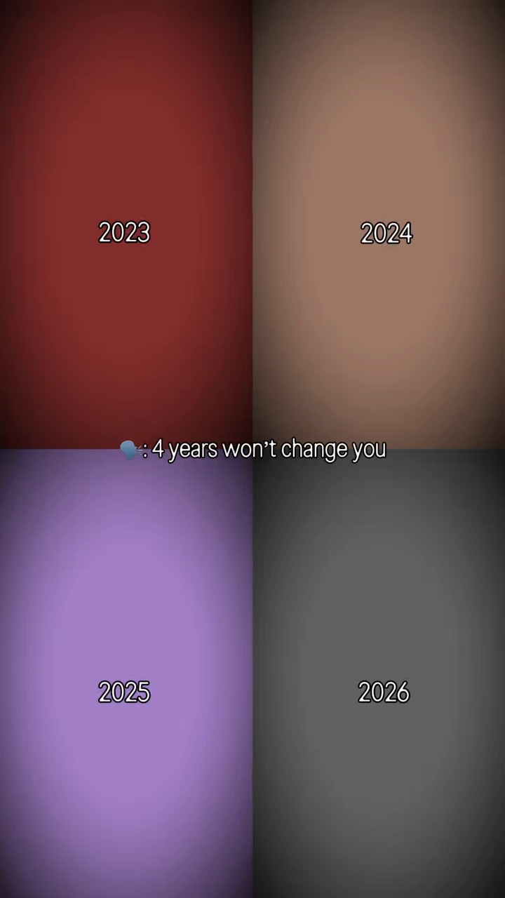 4 years won’t change