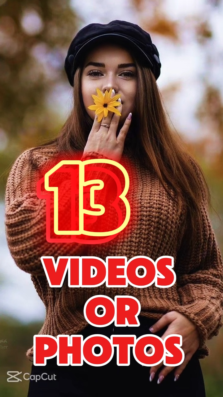 13 videos or photos 