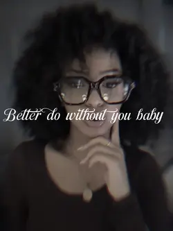 Better without you