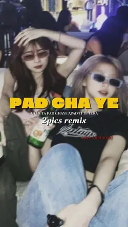 Pad Cha Ye Remix
