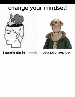 change ur mindset