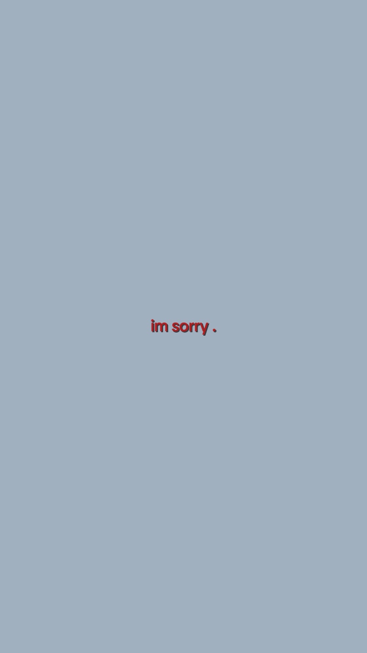 ily im srry.