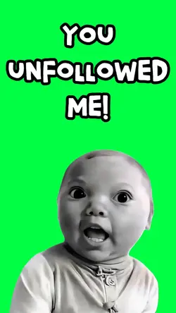 YOU UNFOLLOWED ME!