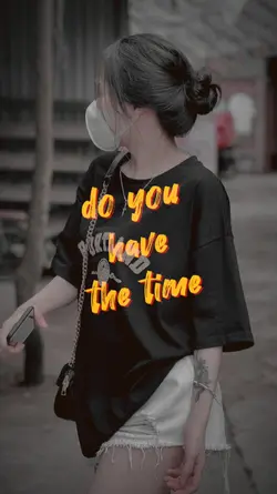 Do You Have The time