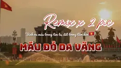 MÁU ĐỎ DA VÀNG REMIX