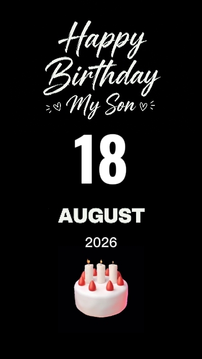 HBD MY SON 18 AUGUST