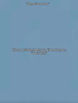 Life so private.