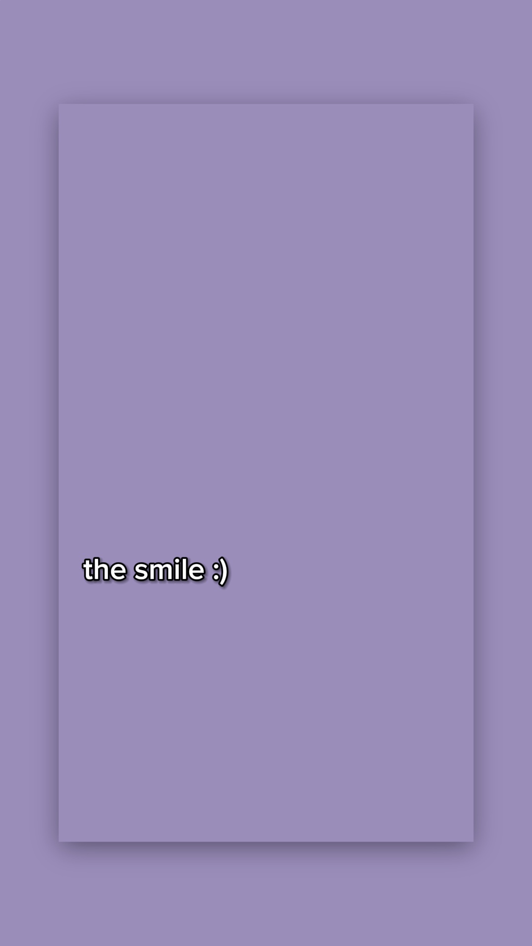 the smile :)
