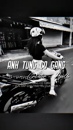 ANH TỪNG CỐ GẮNG 
