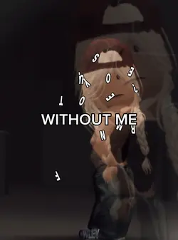 WITHOUT ME!!!