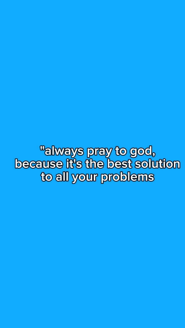 "always pray to god