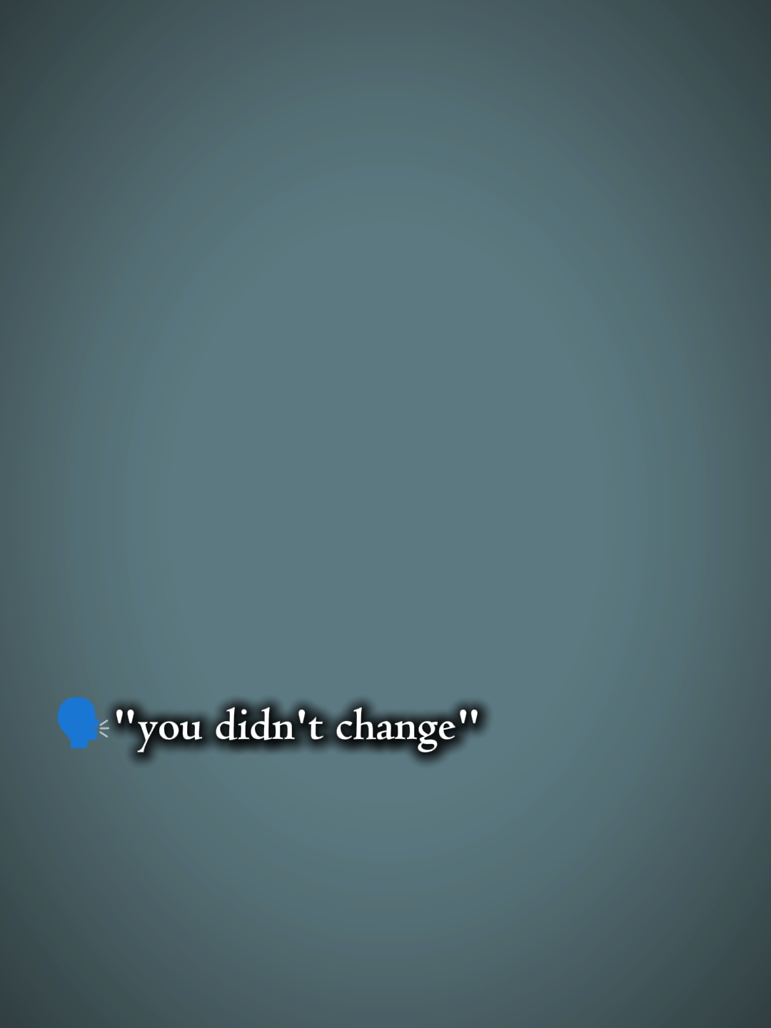 tu n'as pas changé "