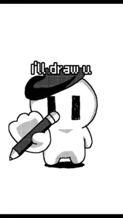 wait i wil draw you!