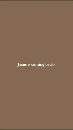 Jesus is coming back