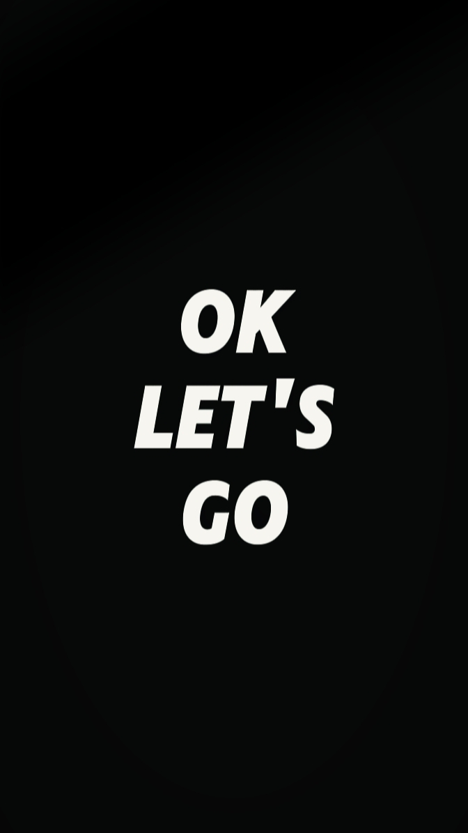 Ok Lets Go