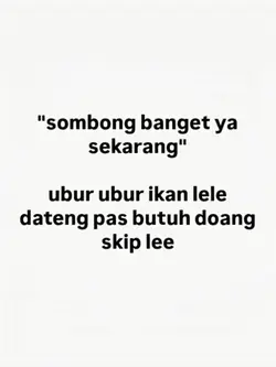 "sombong amat ya