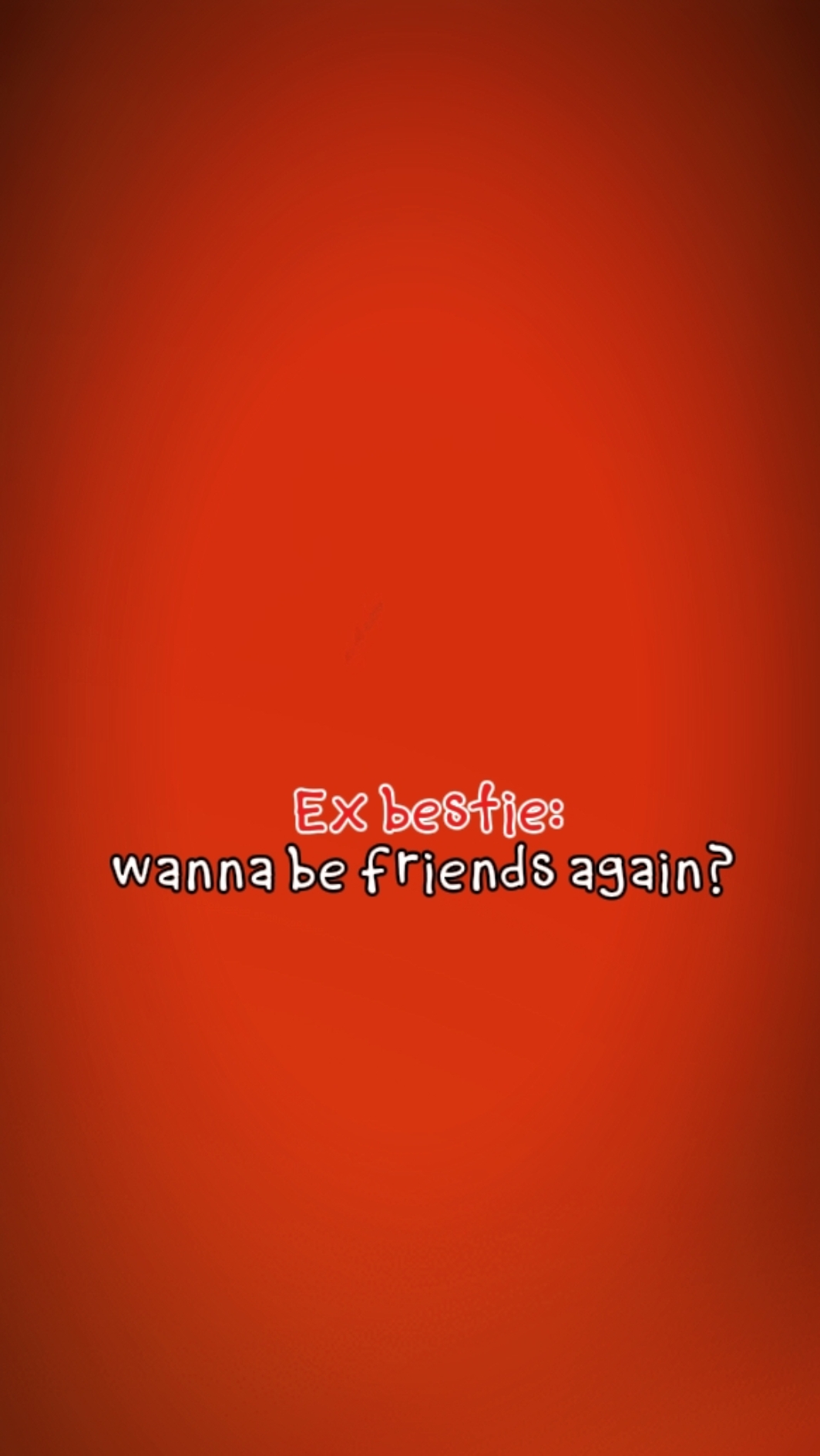 WANA FRIENDS AGAIN